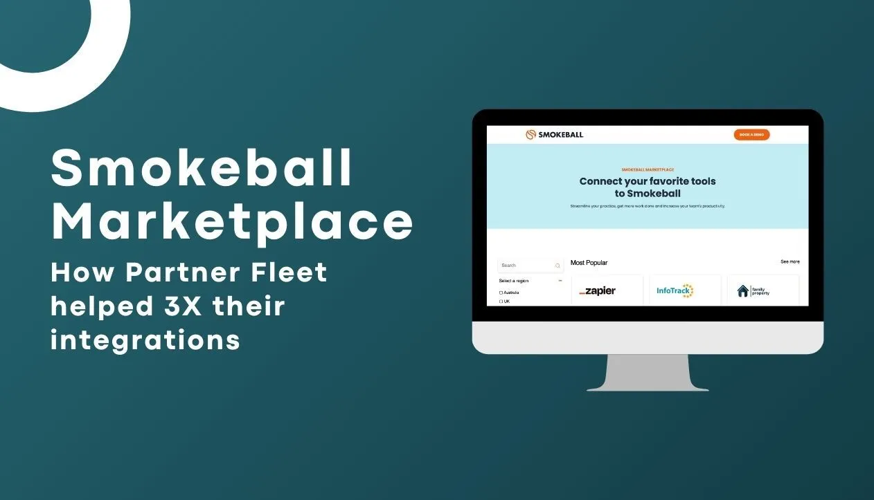 Partner Fleet helped Smokeball 3X their integrations and 8X marketplace engagement