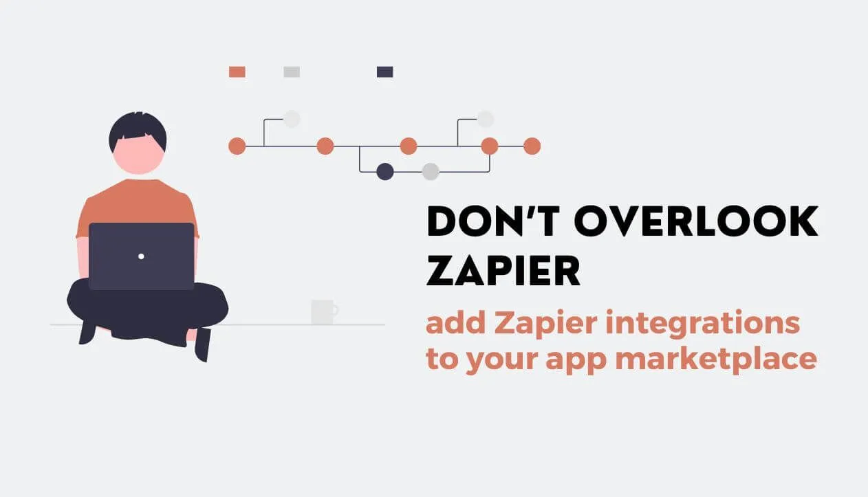 Don’t overlook Zapier: The case for listing Zapier integrations on your app marketplace