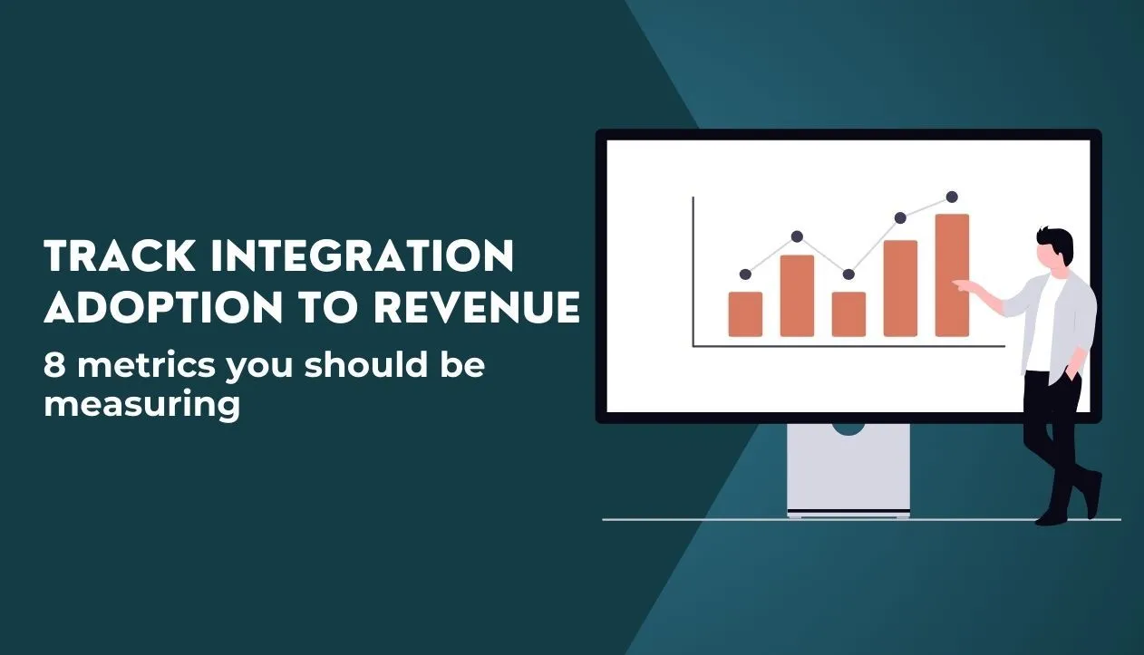 How to track integration adoption to revenue: 8 metrics you should be measuring