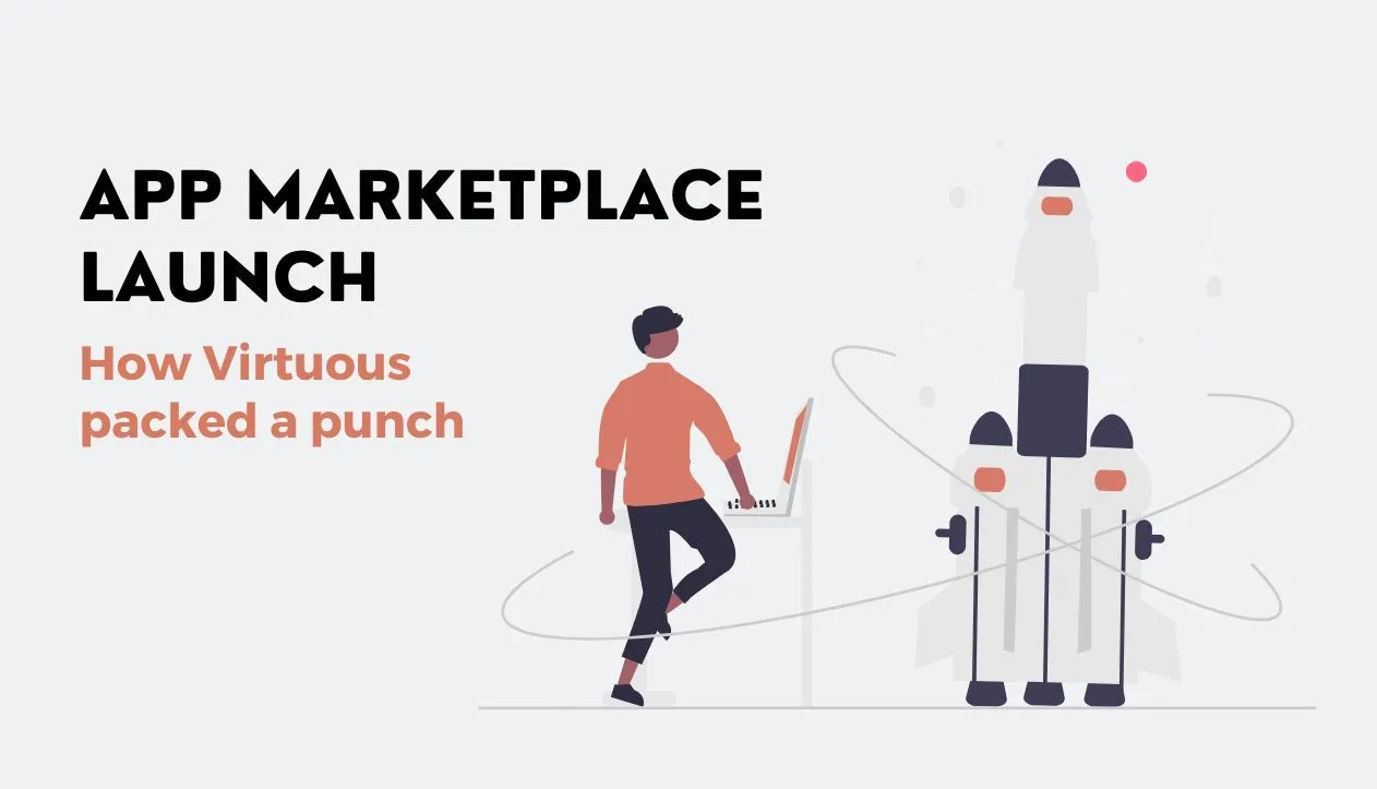 App marketplace launch: A lesson in excellence from Virtuous